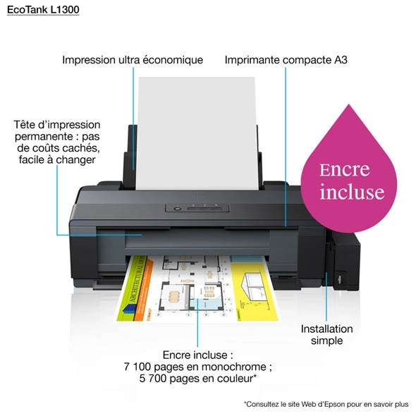Imprimante jet d’encre Maroc C11CD81403 Epson EcoTank L1300 Maroc, Le système de réservoirs d’encre intégré du imprimante Epson EcoTank L1300 permet de produire jusqu’à 7 100 pages en monochrome et 5 700 pages en couleur sans recharge. Lorsque l’heure est à la recharge, inutile de se compliquer les choses : grâce à la technologie de recharge d’encre rapide d’Epson, l’étiquetage clair et la buse antigouttes, Recharger reste une procédure simple, rapide et propre.